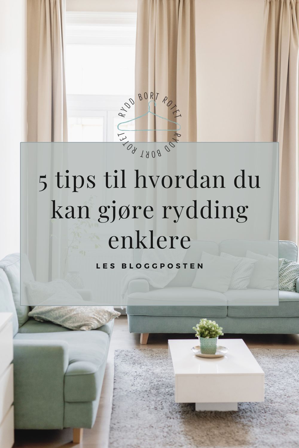 5 tips til hvordan du kan gjøre ryddingen enklere. 