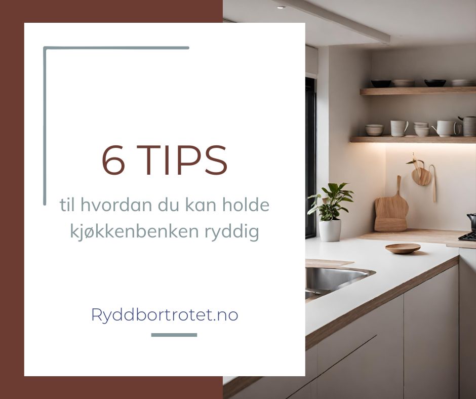 6 tips til hvordan du kan holde orden på kjøkkenbenken