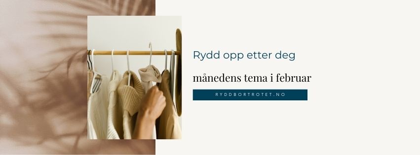 Rydd opp etter deg - tema i februar